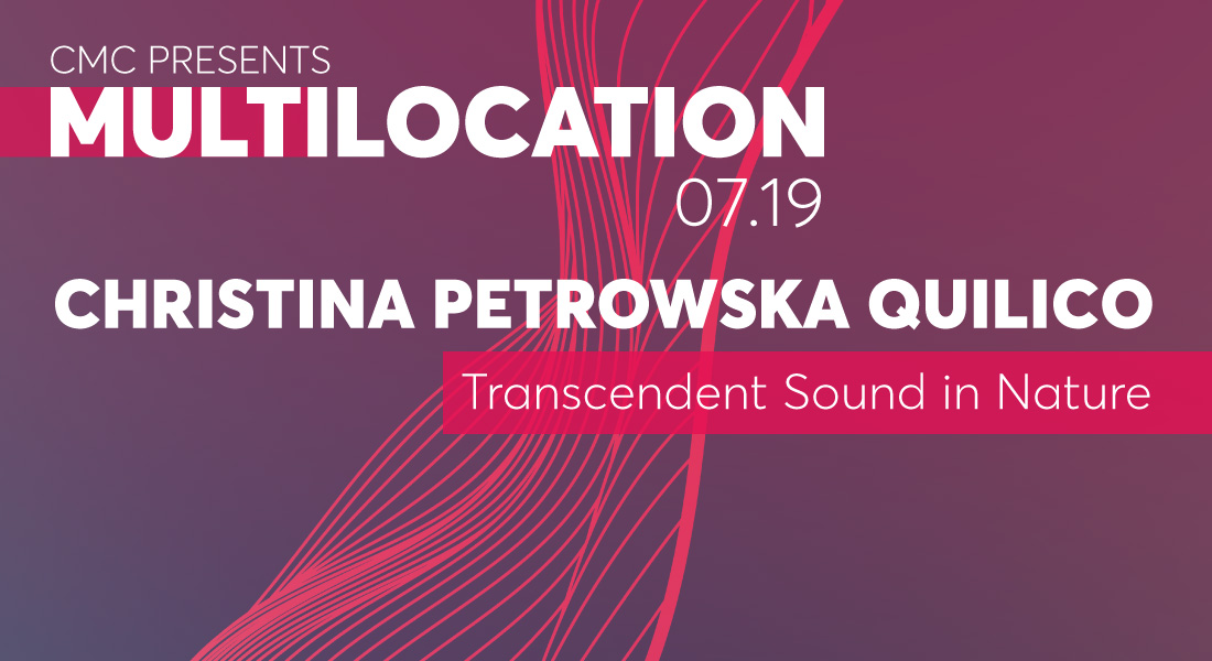 Christina Petrowska Quilico Multilocation