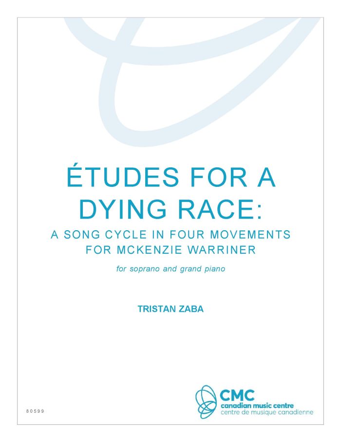 Études for a Dying Race: A Song Cycle in Four Movements for McKenzie Warriner